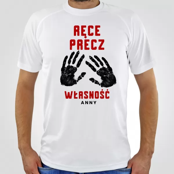 Koszulka Ręce Precz + jej imię